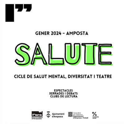 Salute. Cicle de salut mental, diversitat i teatre, Amposta, 2024 Salute. Cicle de salut mental, diversitat i teatre, Amposta, 2024