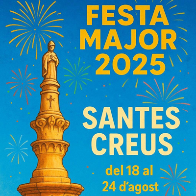 Festa Major de Santes Creus, Aiguamúrcia, 2025 Festa Major de Santes Creus, Aiguamúrcia, 2025