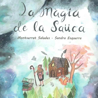Llibre 'La màgia de la Saüca' de Montserrat Saludes i Sandra Esquerra Llibre 'La màgia de la Saüca' de Montserrat Saludes i Sandra Esquerra