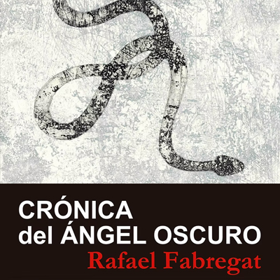 Novel·la 'Crónica del ángel oscuro', de Rafael Fabregat Novel·la 'Crónica del ángel oscuro', de Rafael Fabregat