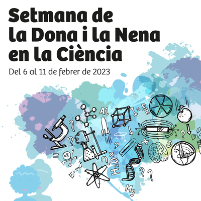 Setmana de la Dona i la Nena en la Ciència a Girona, 2023 Setmana de la Dona i la Nena en la Ciència a Girona, 2023