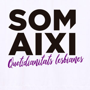Exposició 'Som Així! Quotidianitats lesbianes' Exposició 'Som Així! Quotidianitats lesbianes'