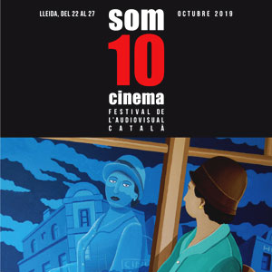 Som Cinema, Festival de l’Audiovisual Català a Lleida, 2019 Som Cinema, Festival de l’Audiovisual Català a Lleida, 2019