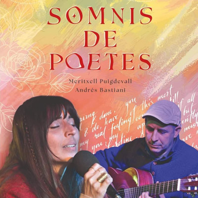Somnis de Poetes, Meritxell Puigdevall, Andrés Bastiani Somnis de Poetes, Meritxell Puigdevall, Andrés Bastiani