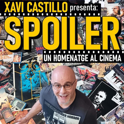 Teatre 'Spoiler: un homenatge al cinema' de Xavi Castillo Teatre 'Spoiler: un homenatge al cinema' de Xavi Castillo