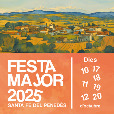 Festa Major de Santa Fe del Penedès, 2025 Festa Major de Santa Fe del Penedès, 2025