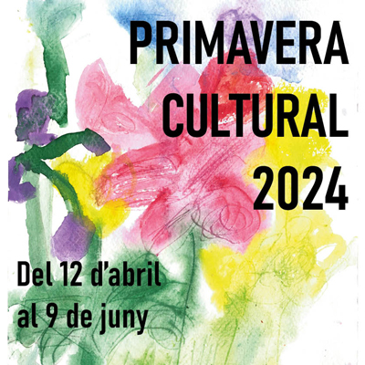 Primavera Cultural a Sant Hilari Sacalm, 2024 Primavera Cultural a Sant Hilari Sacalm, 2024