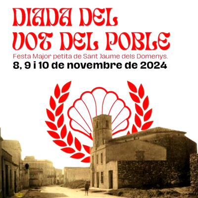 Diada del Vot del Poble, Festa Major petita de Sant Jaume dels Domenys, 2024 Diada del Vot del Poble, Festa Major petita de Sant Jaume dels Domenys, 2024