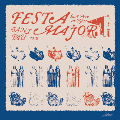 Festa Major de Sant Pau a Sant Pere de Ribes, 2026 Festa Major de Sant Pau a Sant Pere de Ribes, 2026