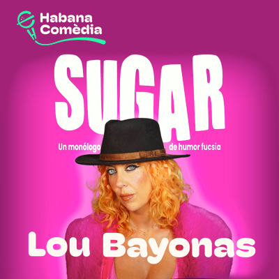 Monòleg ‘Sugar’ - Lou Bayonas Monòleg ‘Sugar’ - Lou Bayonas