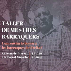 Taller de mestres barraquers - Amposta 2019 Taller de mestres barraquers - Amposta 2019