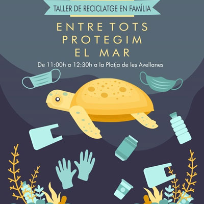 Taller de reciclatge en família 'Entre tots protegim el mar' - L'Ampolla 2020