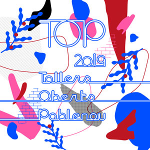 Tallers Oberts Poblenou - Barcelona 2019 Tallers Oberts Poblenou - Barcelona 2019