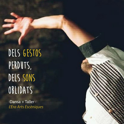Espectacle de Dansa 'Els sons perduts, els gestos oblidats' de L'Era Arts Escèniques, 2021