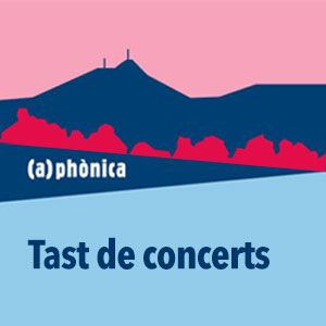 Tast de Concerts, (a)phonica, 2019 Tast de Concerts, (a)phonica, 2019