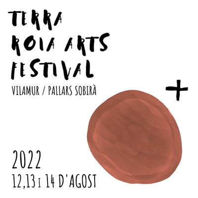 Terra Roia Arts Festival, Vilamur, Soriguera, 2022 Terra Roia Arts Festival, Vilamur, Soriguera, 2022