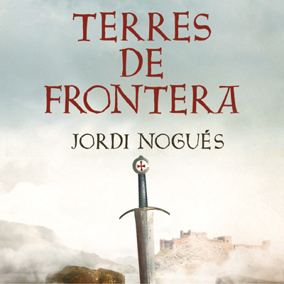 Llibre 'Terres de Frontera, de Jordi Nogués Llibre 'Terres de Frontera, de Jordi Nogués