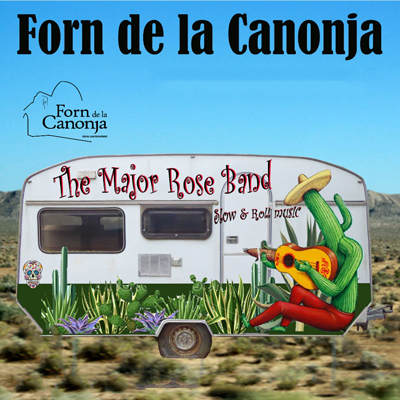 The Major Rose Band, Forn de la Canonja, The Major Rose Band, Forn de la Canonja,