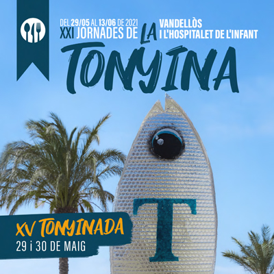 XXI Jornades de la Tonyina de Vandellòs i l'Hospitalet de l'Infant XXI Jornades de la Tonyina de Vandellòs i l'Hospitalet de l'Infant