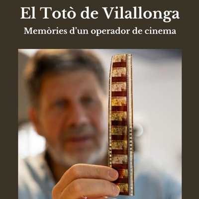 Llibre 'El Totò de Vilallonga. Memòries d'un operador de cinema', de Jordi Sardiña i Josep Maria Vallès Llibre 'El Totò de Vilallonga. Memòries d'un operador de cinema', de Jordi Sardiña i Josep Maria Vallès