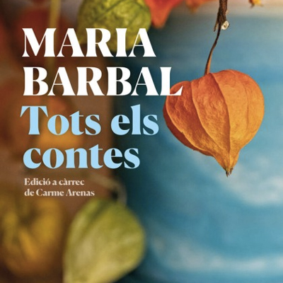 Llibre 'Tots els contes', de Maria Barbal Llibre 'Tots els contes', de Maria Barbal