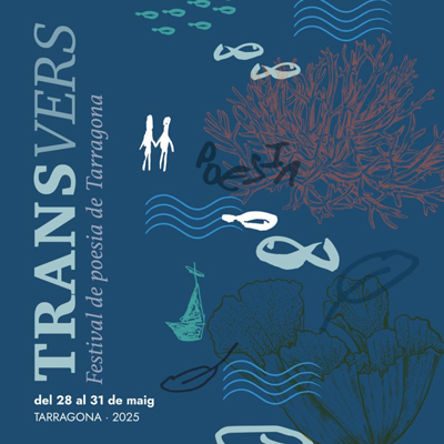Transvers, Festival de Poesia de Tarragona, 2025 Transvers, Festival de Poesia de Tarragona, 2025