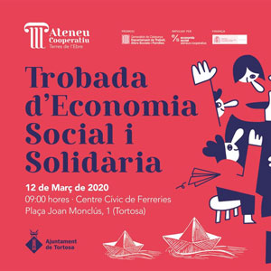 Trobada d'Economia Social i Solidària - Tortosa 2020 Trobada d'Economia Social i Solidària - Tortosa 2020
