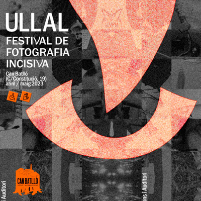 Ullal. Festival de Fotografia Incisiva, Barcelona, 2023 Ullal. Festival de Fotografia Incisiva, Barcelona, 2023