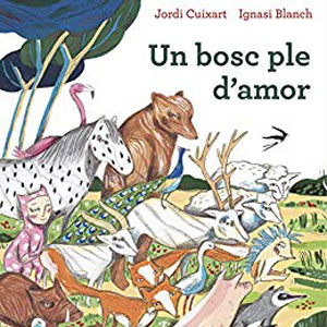 Llibre 'Un bosc ple d'amor' de Jordi Cuixart i Ignasi Blanch