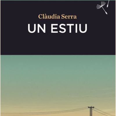Llibre 'Un estiu', Clàudia Serra, Un estiu, Llibre 'Un estiu', Clàudia Serra, Un estiu,