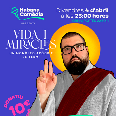 Monòleg ‘Vida i Miracles’ - Lo Carrer de La Habana 2025