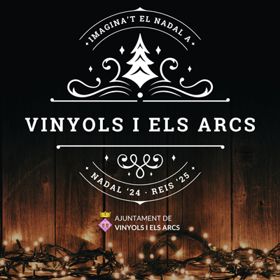 Festes de Nadal a Vinyols i els Arcs, 2024 Festes de Nadal a Vinyols i els Arcs, 2024