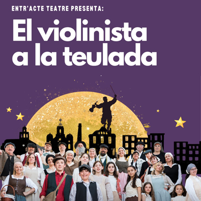 Teatre 'El Violinista a la teulada' d'Entr'Acte Teatre Teatre 'El Violinista a la teulada' d'Entr'Acte Teatre