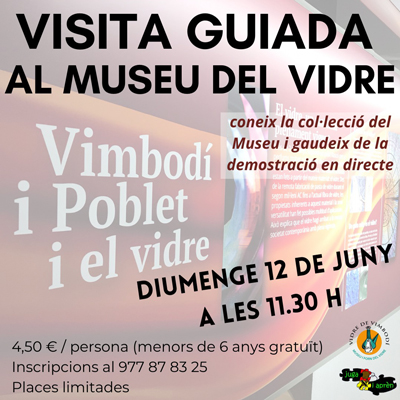 Visita guiada al Museu i Forn del Vidre, Vimbodí i Poblet, 2022 Visita guiada al Museu i Forn del Vidre, Vimbodí i Poblet, 2022