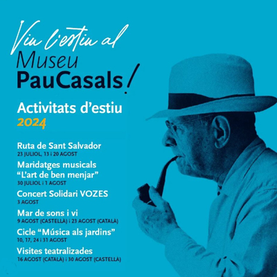 Viu l'estiu al Museu Pau Casals 2024 Viu l'estiu al Museu Pau Casals 2024
