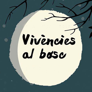Vivències al bosc Vivències al bosc