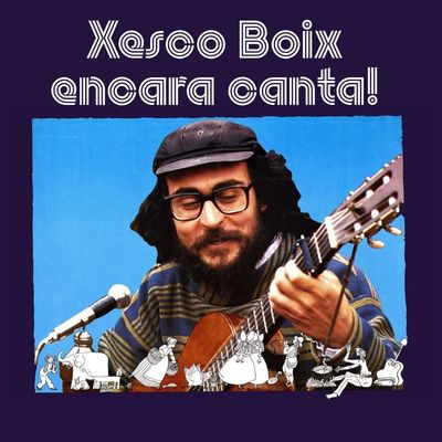 Exposició 'Xesco Boix encara canta!', Xesco Boix encara canta!, Xesco Boix Exposició 'Xesco Boix encara canta!', Xesco Boix encara canta!, Xesco Boix