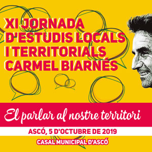 XI Jornada d'Estudis locals i territorials Carmel Biarnés - Ascó 2019 XI Jornada d'Estudis locals i territorials Carmel Biarnés - Ascó 2019