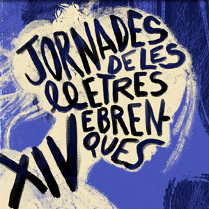 XIV Jornades de les Lletres Ebrenques XIV Jornades de les Lletres Ebrenques