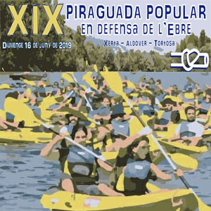 XIX Piraguada Popular en Defensa de l'Ebre - PDE 2019 XIX Piraguada Popular en Defensa de l'Ebre - PDE 2019
