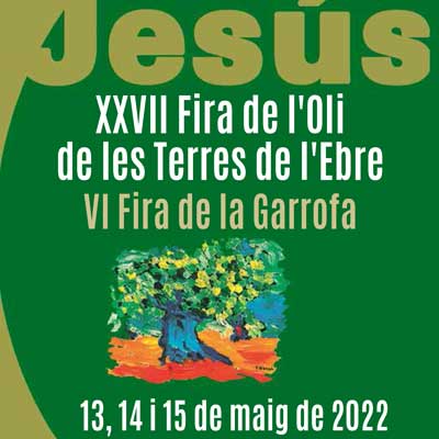 Fira de l'Oli de les Terres de l'Ebre i Fira de la Garrofa - Jesús 2022 Fira de l'Oli de les Terres de l'Ebre i Fira de la Garrofa - Jesús 2022
