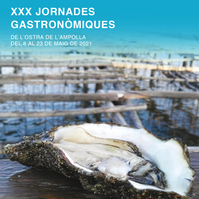 XXX Jornades Gastronòmiques de l'Ostra - L'Ampolla 2021 XXX Jornades Gastronòmiques de l'Ostra - L'Ampolla 2021