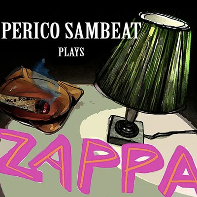 Perico Sambeat Plays Zappa Perico Sambeat Plays Zappa