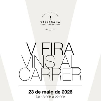 V Fira Vins al Carrer, Fira Vins al Carrer, La Vallesana, 2026