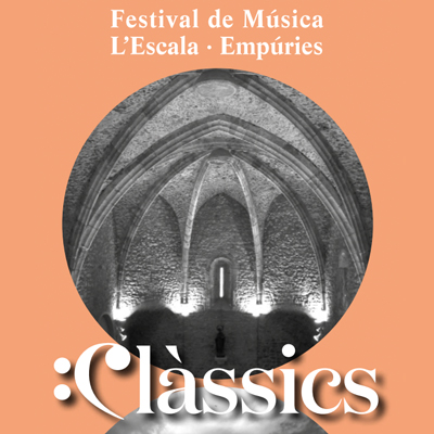 Festival Internacional de Música Clàssics L’Escala-Empúries - 2026 Festival Internacional de Música Clàssics L’Escala-Empúries - 2026