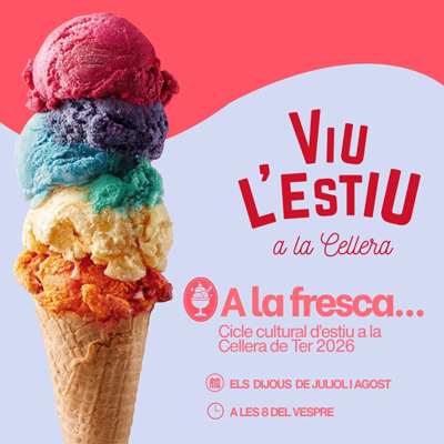 A la fresca! Cicle cultural d'estiu a la Cellera de Ter, 2026