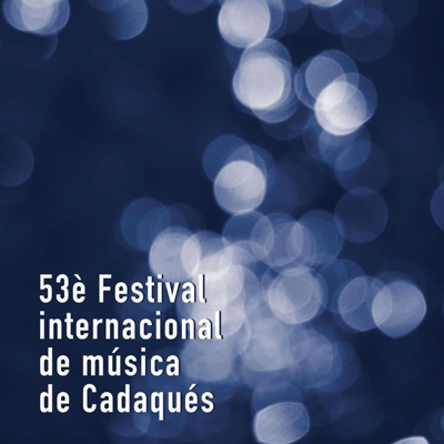 53è Festival Internacional de Música de Cadaqués - 2026