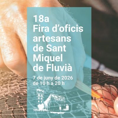 18a Fira d'Oficis Artesans de Sant Miquel de Fluvià, Fira d'Oficis Artesans de Sant Miquel de Fluvià, Sant Miquel de Fluvià, 2026