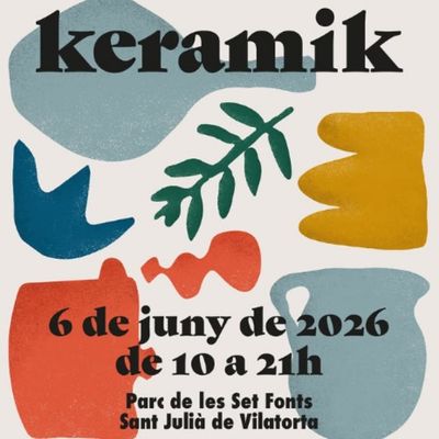 Keràmik, Keràmik 2026, 2026, Sant Julià de Vilatorta