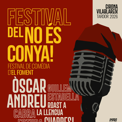  Festival del No És Conya!, Fundació Cultural El Foment, Girona, 2026